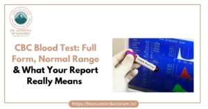 CBC Blood Test Full Form, Normal Range & What Your Report Really Means